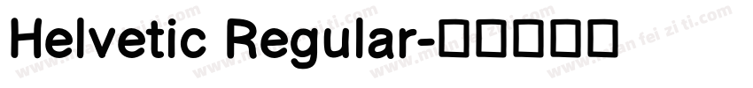 Helvetic Regular字体转换